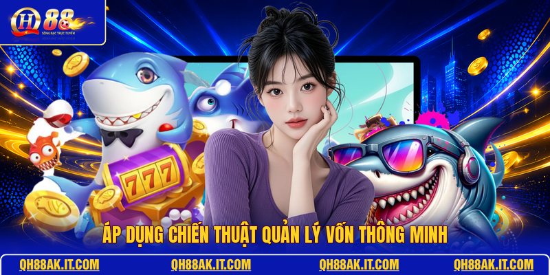 ap-dung-chien-thuat-quan-ly-von-thong-minh