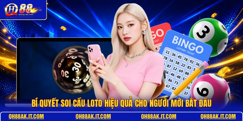 bi-quyet-soi-cau-loto-hieu-qua-cho-nguoi-moi-bat-dau