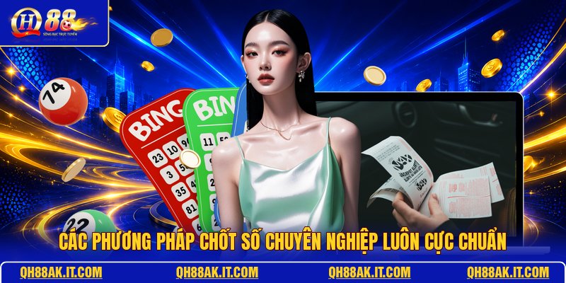 cac-phuong-phap-chot-so-chuyen-nghiep-luon-cuc-chuan