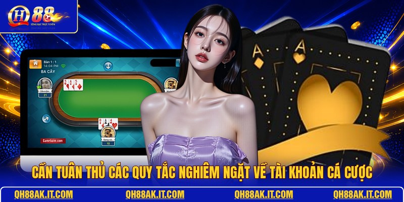 can-tuan-thu-cac-quy-tac-nghiem-ngat-ve-tai-khoan-ca-cuoc