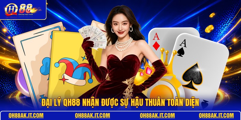 dai-ly-qh88-nhan-duoc-su-hau-thuan-toan-dien