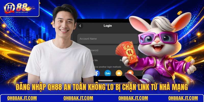dang-nhap-qh88-an-toan-khong-lo-bi-chan-link-tu-nha-mang