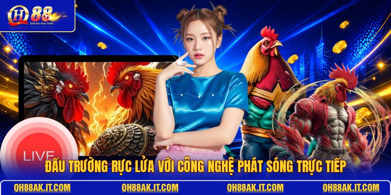 dau-truong-ruc-lua-voi-cong-nghe-phat-song-truc-tiep