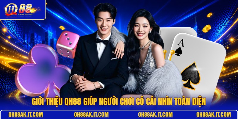 gioi-thieu-qh88-giup-nguoi-choi-co-cai-nhin-toan-dien