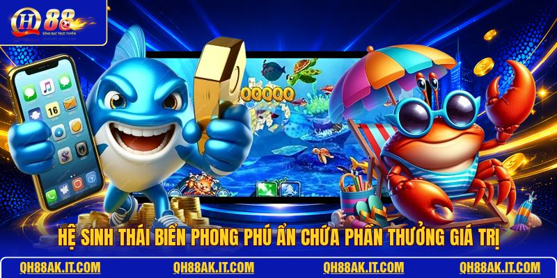 he-sinh-thai-bien-phong-phu-an-chua-phan-thuong-gia-tri