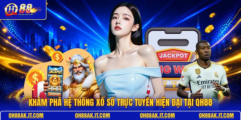 kham-pha-he-thong-xo-so-truc-tuyen-hien-dai-tai-qh88