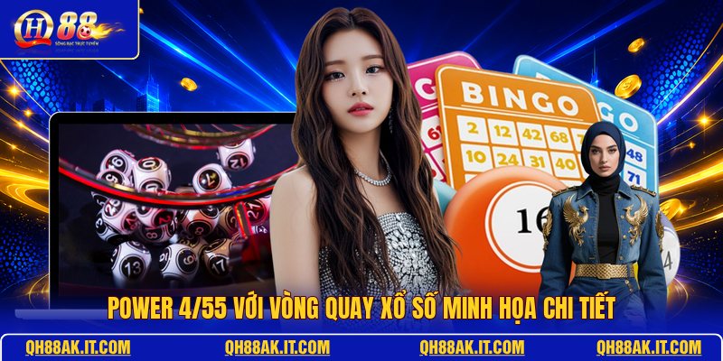 power-4-55-voi-vong-quay-xo-so-minh-hoa-chi-tiet