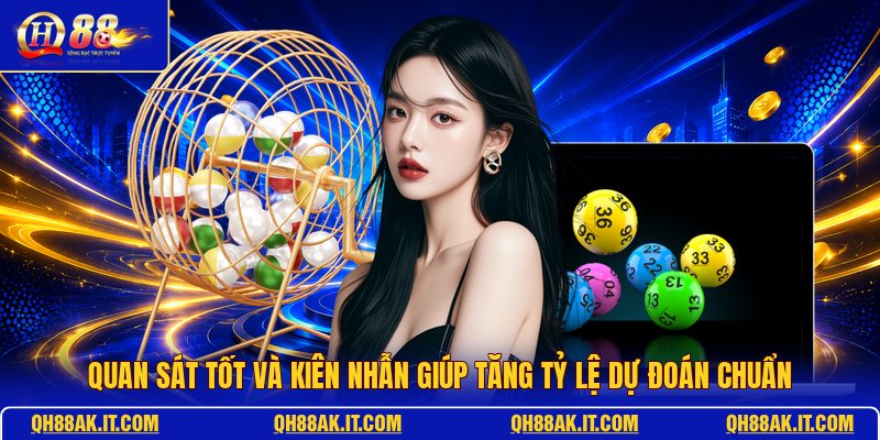 quan-sat-tot-va-kien-nhan-giup-tang-ty-le-du-doan-chuan