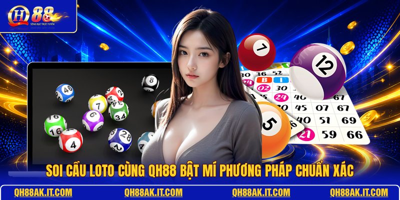 soi-cau-loto-cung-qh88-bat-mi-phuong-phap-chuan-xac