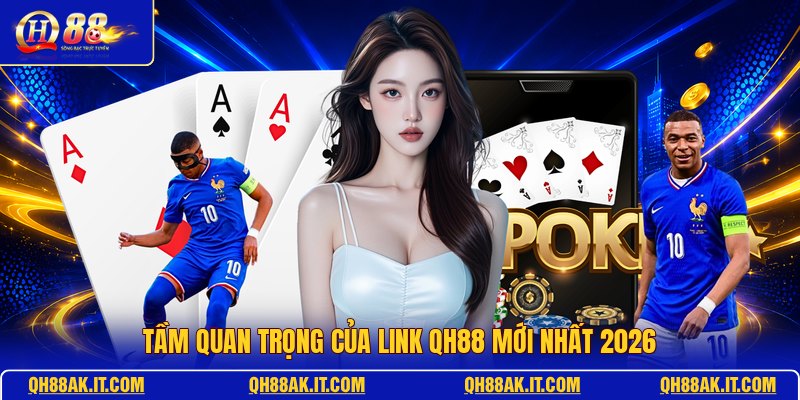 tam-quan-trong-cua-link-qh88-moi-nhat-2026