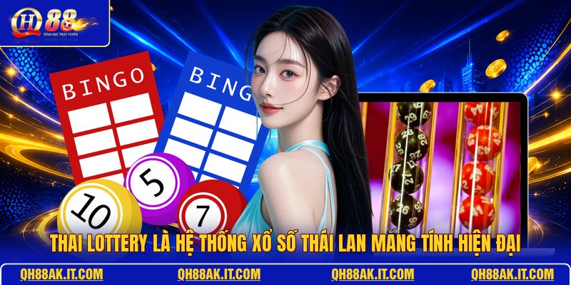 thai-lottery-la-he-thong-xo-so-thai-lan-mang-tinh-hien-dai