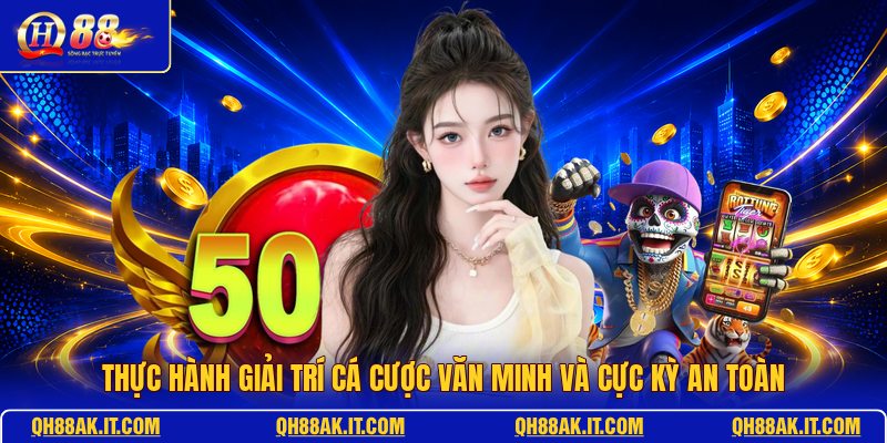 thuc-hanh-giai-tri-ca-cuoc-van-minh-va-cuc-ky-an-toan (1)