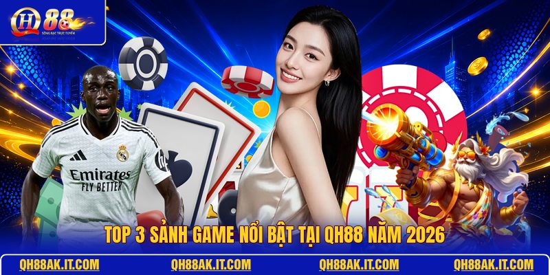 top-3-sanh-game-noi-bat-tai-qh88-nam-2026