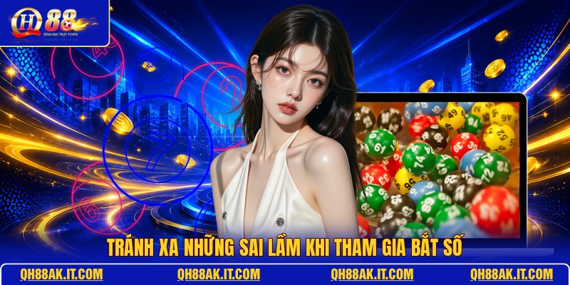 tranh-xa-nhung-sai-lam-khi-tham-gia-bat-so