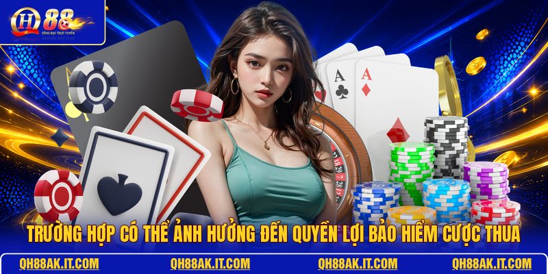 truong-hop-co-the-anh-huong-den-quyen-loi-bao-hiem-cuoc-thua